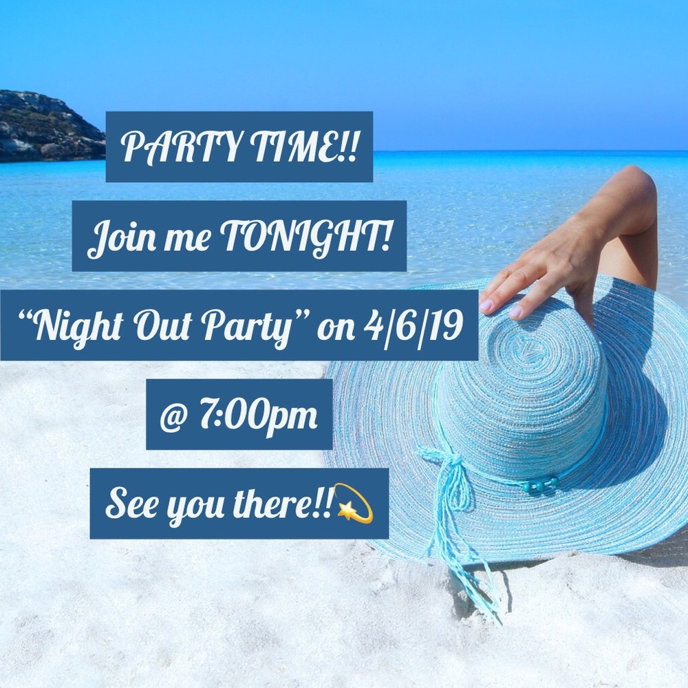 ๐๐PARTY TIME!! COME JOIN ME 4/6/19 @7PM๐๐ - Picture 1 of 1